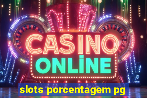 slots porcentagem pg